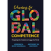 Educating for Global Competence: Preparing Our Students to Engage the World