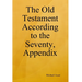 The Old Testament According to the Seventy, Appendix