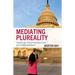 Mediating Plureality: Technology, Perception, and Ethics in a Divided Democracy