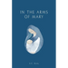 In the Arms of Mary: Third Edition