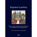 Regolare La Politica: Norme, Liturgie, Rappresentazioni del Potere Fra Tardoantico Ed Eta Contemporanea
