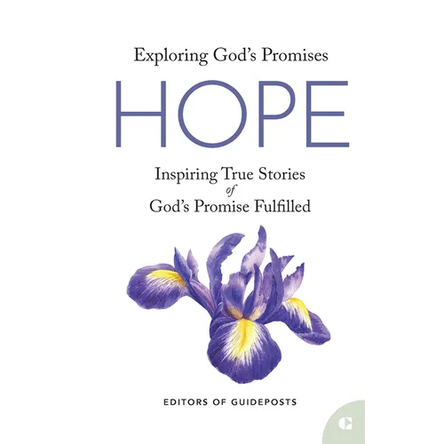 Hope: Inspiring True Stories of God's Promise Fulfilled