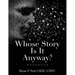 Whose Story Is It Anyway?