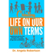 Creating Life On Our Own Terms: Inspirational stories that illustrate life's what you make it, regardless of age and circumstance