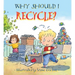 Why Should I Recycle?