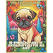 Pug-tastic Coloring Bonanza: 110 Whimsical Pages of Joyful Pug Pals for All Ages