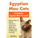 Egyptian Mau Cats: Egyptian Mau Cat Facts & Information, where to buy, health, diet, lifespan, types, breeding, care and more! A Complete