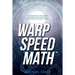 Warp Speed Math (Tm): The fastest way in the universe to memorize any math table.....even several math tables at once!