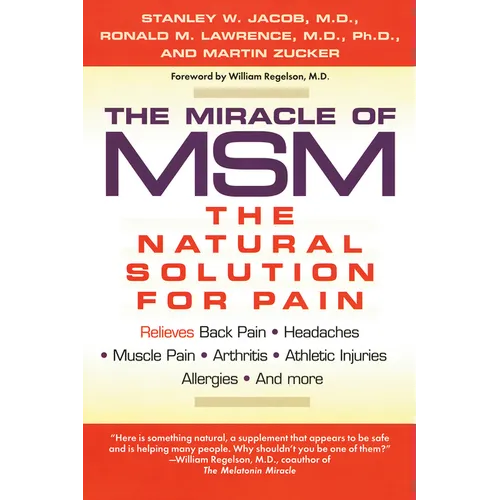 The Miracle of Msm: The Natural Solution for Pain