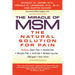 The Miracle of Msm: The Natural Solution for Pain