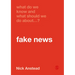 What Do We Know and What Should We Do about Fake News?