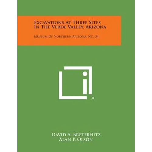 Excavations at Three Sites in the Verde Valley, Arizona: Museum of Northern Arizona, No. 34