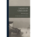 Ladies of Grécourt; the Smith College Relief Unit in the Somme
