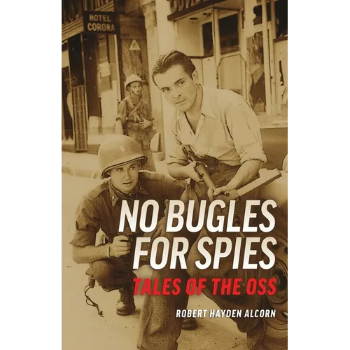 No Bugles for Spies: Tales of the OSS