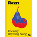 The Pocket Cockney Rhyming Slang: The Original