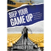 Step Your Game Up: With 5 Simple Daily Routine Sale Exercises That Will Strengthen Your Selling Skills An Automotive Sales Guide to Succe