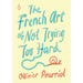 The French Art of Not Trying Too Hard