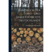 Handbuch der Forst- und Jagdgeschichte Deutschlands