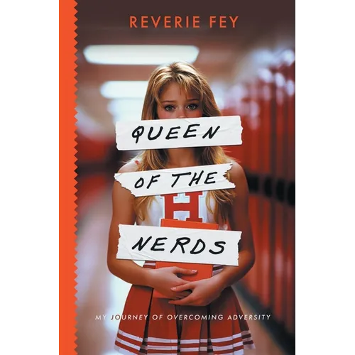Queen of the Nerds, My Journey of Overcoming Adversity
