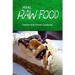 Real Raw Food - Dessert and Dinner Cookbook: Raw diet cookbook for the raw lifestyle