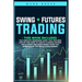 Swing + Futures trading: The complete beginners guide that explains step by step how to create a passive income for a living and make money eve