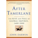 After Tamerlane: The Rise and Fall of Global Empires, 1400-2000