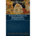 Artificial Intelligence, Reincarnation, and Resurrection: An Inquiry Into the Ultimate Fulfillment of Human Nature