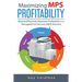 Maximizing MPS Profitability: How to Effectively Maximize Profitability in a Managed Print Services (MPS) Business