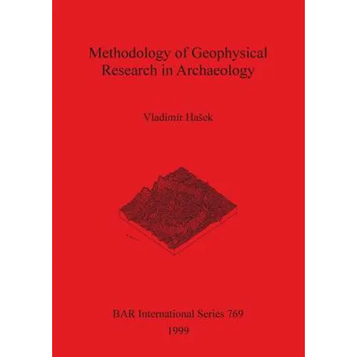 Methodology of Geophysical Research in Archaeology