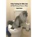 Potty Training for Real Cats: Cat Toilet Training for Humans and Felines