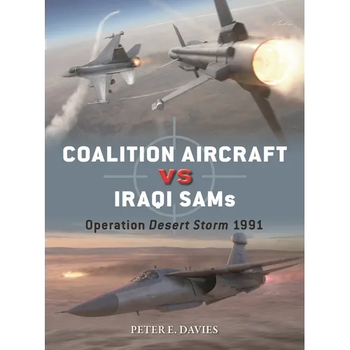 Coalition Aircraft Vs Iraqi Sams: Operation Desert Storm 1991