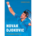 Novak Djokovic: The Greatest of All Time