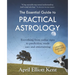 The Essential Guide to Practical Astrology: Everything from zodiac signs to prediction, made easy and entertaining