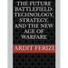 The Future Battlefield: Technology, Strategy, and the New Age of Warfare