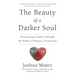 The Beauty of a Darker Soul: Overcoming Trauma Through the Power of Human Connection