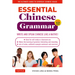 Essential Chinese Grammar: Write and Speak Chinese Like a Native! the Ultimate Guide to Everyday Chinese Usage