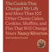 The Cookie That Changed My Life: And More Than 100 Other Classic Cakes, Cookies, Muffins, and Pies That Will Change Yours: A Cookbook