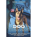 Dog Teams: Of the Las Vegas Metropolitan Police Department K9 Section