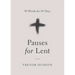 Pauses for Lent: 40 Words for 40 Days