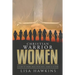 Christian Warrior Women: A Guide to Taking Back Your Faith, Family & Future