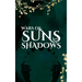 Wars of Suns and Shadows