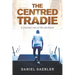 The Centred Tradie: A journey out of the darkness