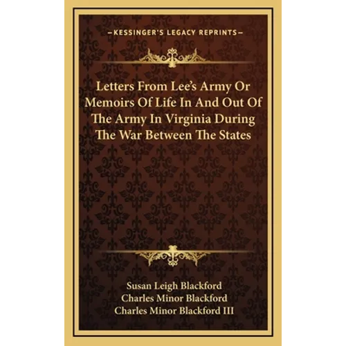 Letters From Lee's Army Or Memoirs Of Life In And Out Of The Army In Virginia During The War Between The States