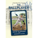 The Ballplayer, a Novel Based on a True Story
