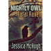 Nightly Owl, Fatal Raven