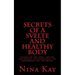 Secrets of a Svelte and Healthy Body: A guide for the young, the old, the handicapped, the discouraged, and the broken