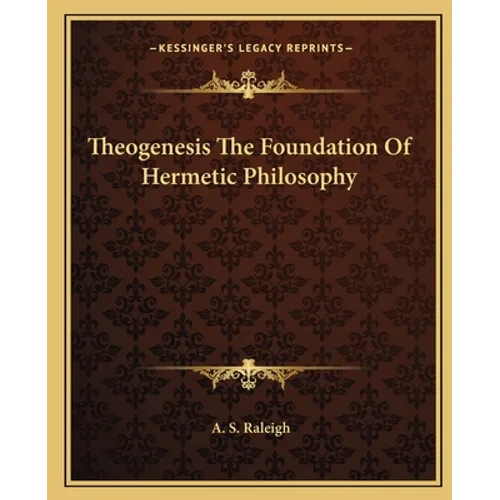 Theogenesis the Foundation of Hermetic Philosophy