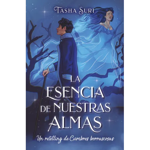 La Esencia de Nuestras Almas. Un Retelling de Cumbres Borrascosas
