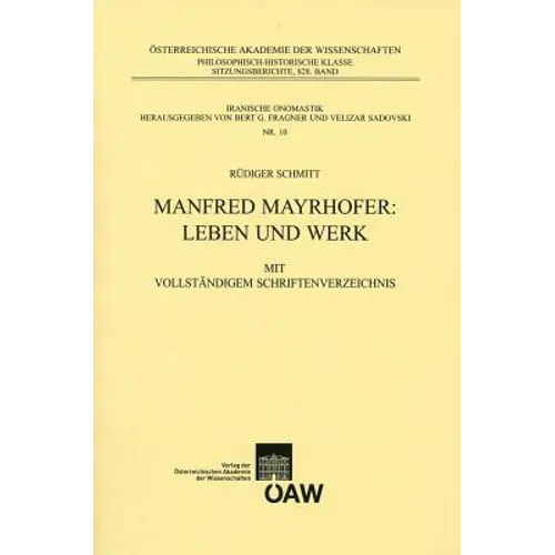 Manfred Mayrhofer: Leben Und Werk: Mit Vollstandigem Schriftenverzeichnis