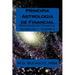 Principia Astrologia de Financial: Principles of Financial Astrology Course 2